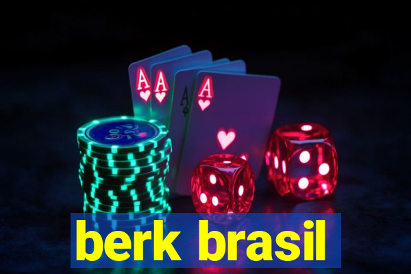 berk brasil